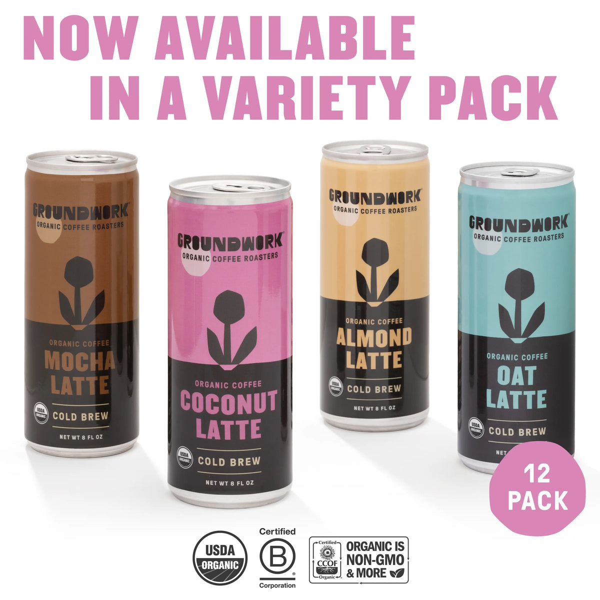 Four cans of Groundwork Coffee Organic Cold Brew Latte—Mocha, Coconut, Almond, and Oat. Now in a low sugar latte variety pack. USDA Organic and certification logos shown.