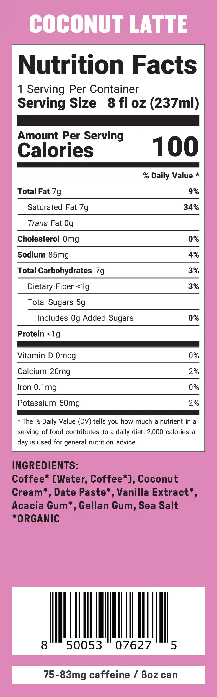 Groundwork Coffee Organic Cold Brew Latte: 100 calories per 8 fl oz, low sugar, ingredients & caffeine listed on a pink label.